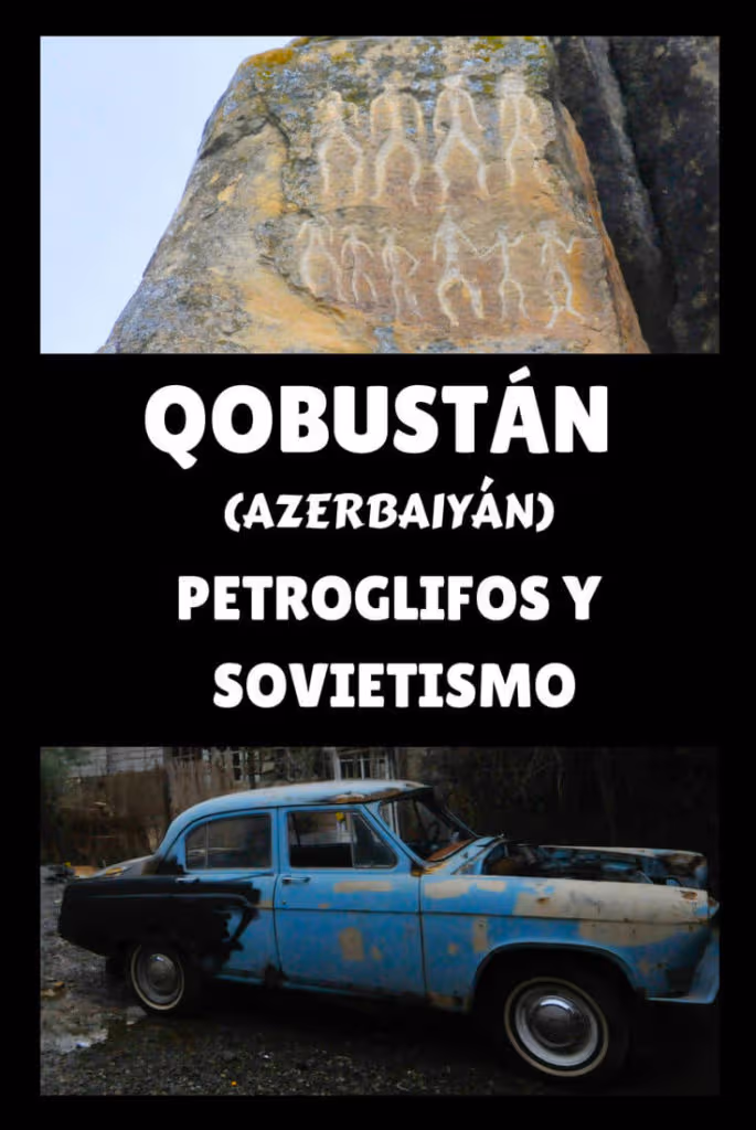 Qobustán, petroglifos y sovietismo