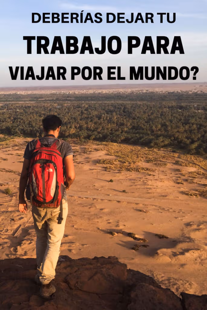 Dejar tu trabajo para viajar por el mundo?