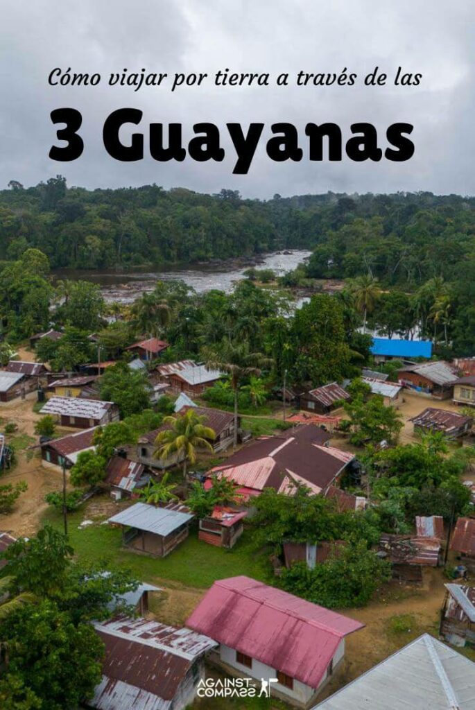 Por tierra a través de las 3 Guayanas