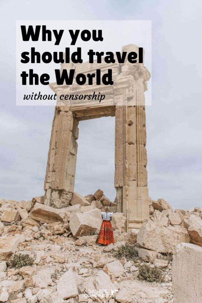 Why you should travel the World without censorship
