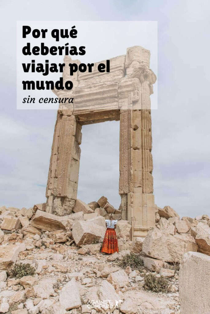 Por qué deberías viajar por el mundo sin censura